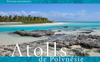 "Atolls de Polynésie" un livre pour rêver...et faire rêver