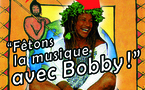 Vis ta Ville : « Fêtons la Musique avec Bobby !» le 22 Juin
