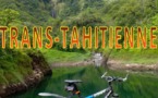 La 4ème édition de la Trans-tahitienne sera tout simplement exceptionnelle