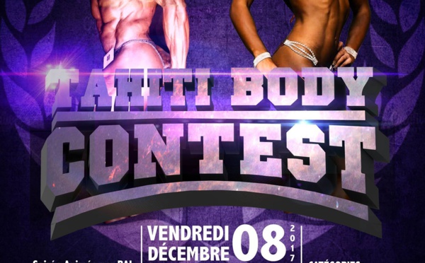 Culturisme – Tahiti Body Contest 2017 : RV le Vendredi 8 Décembre