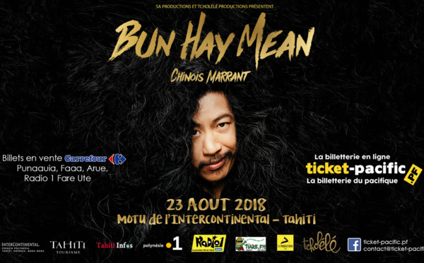 Bun Hay Mean, Le chinois marrant en spectacle à Tahiti