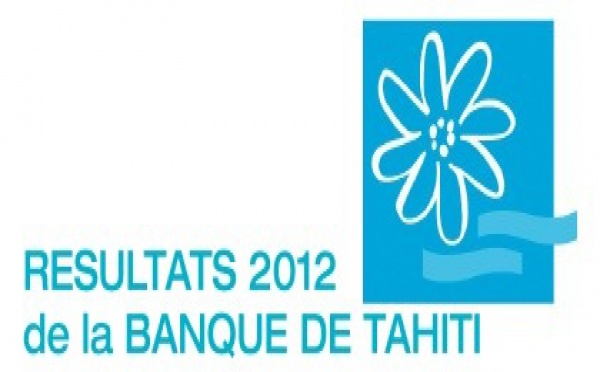 Résultats 2012 de la Banque de Tahiti
