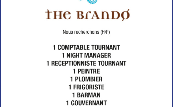 The Brando recherche un Comptable tournant, un Night Manager, un Réceptionniste tournant, un Peintre, un Plombier, un Frigoriste, un Barman, un Gouvernant et un Chef de partie (F/H)