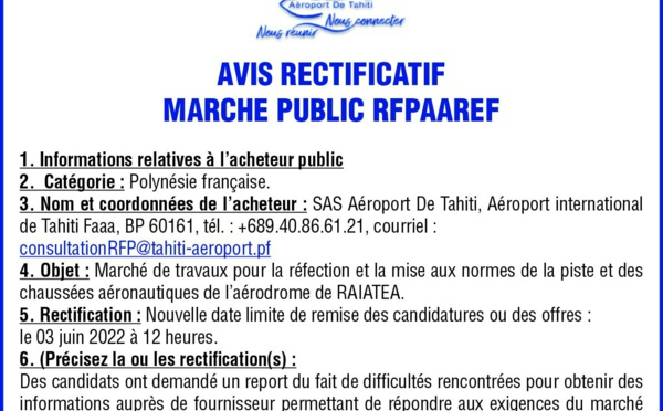 L'Aéroport de Tahiti vous informe de l'avis rectificatif relatif à l'appel d'offres du marché public de l'aérodrome de Raiatea