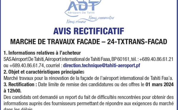 L'AEROPORT DE TAHITI vous informe de AVIS RECTIFICATIF MARCHE DE TRAVAUX FACADE – 24-TXTRANS-FACAD