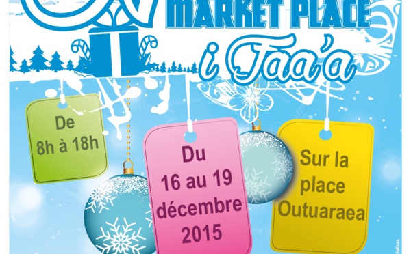 "Noera Market Place i Faa’a" du 16 au 19 décembre 2015 à l’esplanade de Outuaraea.