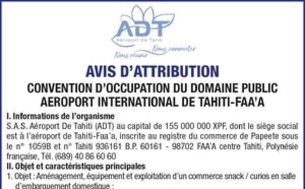 AEROPORT DE TAHITI  : AVIS D’ATTRIBUTION CONVENTION D’OCCUPATION DU DOMAINE PUBLIC AEROPORT INTERNATIONAL DE TAHITI-FAA’A