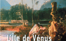 L’île de Vénus : plus de trois siècles de rencontres en Polynésie