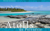 "Atolls de Polynésie" un livre pour rêver...et faire rêver