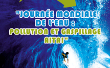 Le 23 Mars, Journée Mondiale de l'eau : Pollution et gaspillage, AITA !