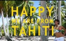 Tahiti aussi est « Happy » ! ( Vidéo)
