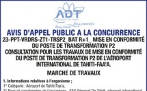 AEROPORT DE TAHITI LANCE UN AVIS D'APPEL A LA CONCURRENCE :23-PPT-VRDRS-ZT1-TRSP2_BAT R+1_ MISE EN CONFORMITÉ DU POSTE DE TRANSFORMATION P2